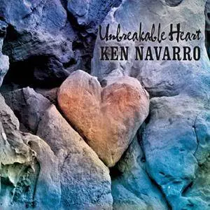 Ken Navarro - Unbreakable Heart (2015)