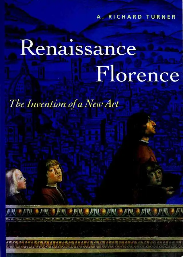 Renaissance Florence: The Invention of a New Art