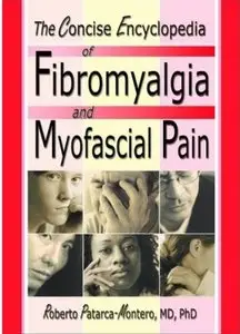 The Concise Encyclopedia of Fibromyalgia and Myofascial Pain [Repost]