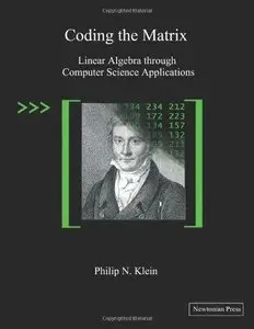 Coding the Matrix: Linear Algebra through Computer Science Applications 