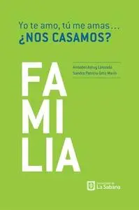 «Yo te amo, tú me amas… ¿Nos casamos?» by Annabel Astuy Lossada,Patricia Ortiz Marín