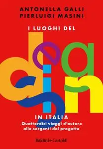 Antonella Galli, Pierluigi Masini - I Luoghi del Design in Italia
