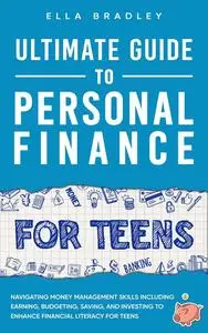 Ultimate Guide to Personal Finance for Teens