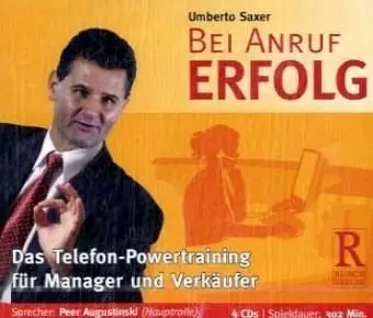 Bei Anruf Erfolg Das Telefon-Powertraining für Manager und Verkäufer