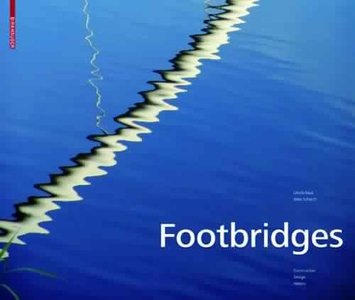 Footbridges: Construction, Design, History (Repost)