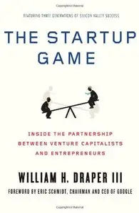 The Startup Game: Inside the Partnership between Venture Capitalists and Entrepreneurs (repost)