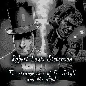 «The Strange Case of Dr. Jekyll and Mr. Hyde» by Robert Louis Stevenson