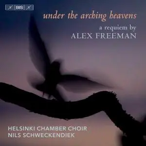 Alex Freeman - Under the Arching Heavens - Helsinki Chamber Choir (2021) [Official Digital Download 24/96]