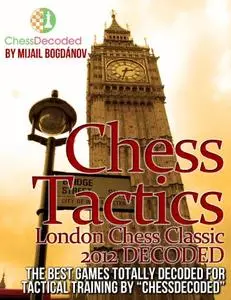 Chess Tactics London Chess Classic 2012 DECODED