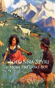 «Moni the Goat-Boy» by Johanna Spyri