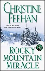 «Rocky Mountain Miracle» by Christine Feehan