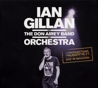 Ian Gillan With The Don Airey Band And Orchestra - Contractual Obligation #1: Live In Moscow (2019)