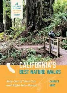 California's Best Nature Walks: 32 Easy Ways to Explore the Golden State's Ecology