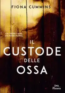 Fiona Cummins - Il custode delle ossa