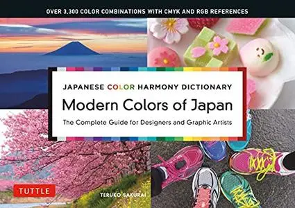 Japanese Color Harmony Dictionary: Modern Colors of Japan: The Complete Guide for Designers and Graphic Artists (Repost)