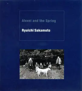 Ryuichi Sakamoto - Alexei and the Spring (2002)
