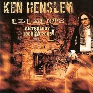 Ken Hensley - Elements Antology 1968 To 2005 (2CD) (2006)