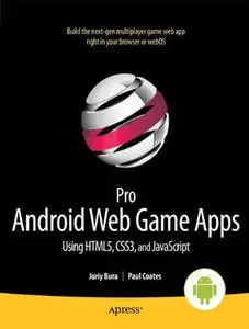 Pro Android Web Game Apps: Using HTML5, CSS3 and JavaScript (repost)