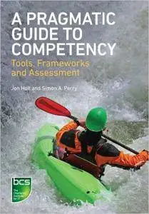 A Pragmatic Guide to Competency: Tools, Frameworks and Assessment (repost)