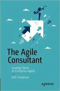 The Agile Consultant: Guiding Clients to Enterprise Agility