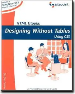 HTML Utopia: Designing Without Tables Using CSS  by  Daniel Shafer