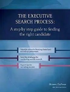 The Executive Search Process: A step by step guide to finding the right candidate (1)