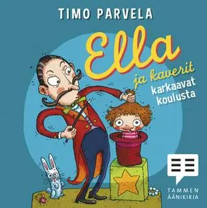 «Ella ja kaverit karkaavat koulusta» by Timo Parvela