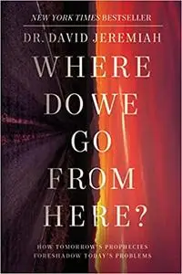 Where Do We Go from Here?: How Tomorrow’s Prophecies Foreshadow Today’s Problems