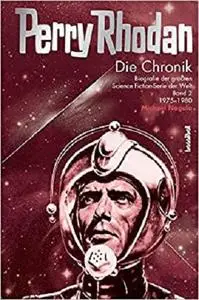 Die Perry Rhodan Chronik 02: Biografie der größten Science Fiction-Serie der Welt. Band 02: 1975-1980