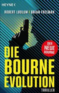 Die Bourne Evolution - Robert Ludlum & Brian Freeman