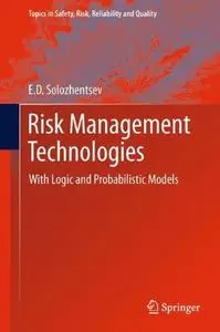 Risk Management Technologies: With Logic and Probabilistic Models