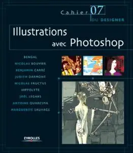 Collectif, "Illustrations avec Photoshop (Les Cahiers du designer - 7)"