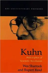 Kuhn: Philosopher of Scientific Revolutions