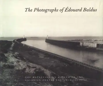 Daniel, Malcolm R - The Photographs of Édouard Baldus