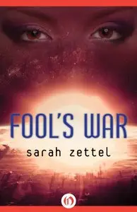 Sarah Zettel - Fool's War
