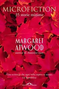 Margaret Atwood - Microfiction. 35 storie minime