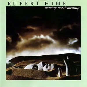 Rupert Hine - Waving Not Drowning (1982) [Remastered 1989]