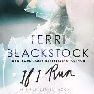 «If I Run» by Terri Blackstock