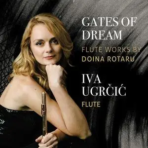 Iva Ugrčić - Gates of Dream: Flute Works By Doina Rotaru (2024) [Official Digital Download 24/88]