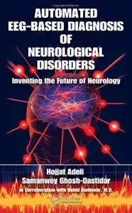 Automated EEG-Based Diagnosis of Neurological Disorders: Inventing the Future of Neurology (Repost)
