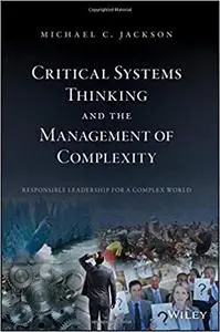 Critical Systems Thinking and the Management of Complexity