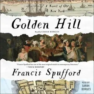 «Golden Hill: A Novel of Old New York» by Francis Spufford