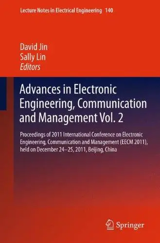 Advances in Electronic Engineering, Communication and Management Vol.2: Proceedings of 2011 International Conference on Electro