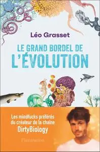 Léo Grasset, "Le grand bordel de l'évolution"