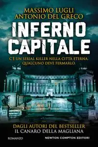 Massimo Lugli, Antonio Del Greco - Inferno Capitale