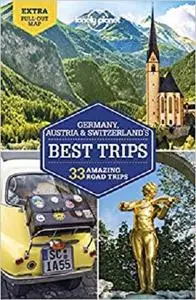 Lonely Planet Germany, Austria & Switzerland's Best Trips (Trips Country)