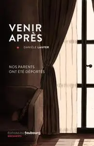 Danièle Laufer, "Venir après: Nos parents étaient déportés"