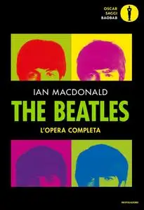 Ian Macdonald - The Beatles. L’opera completa
