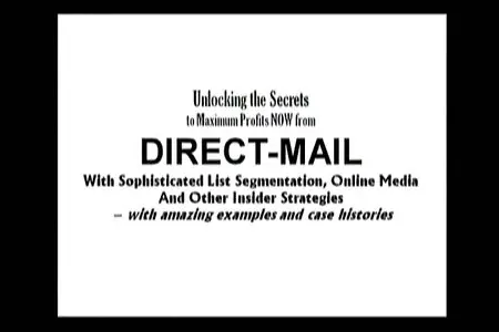Dan Kennedy - Unlocking the Secrets to Maximum Direct Mail Profits