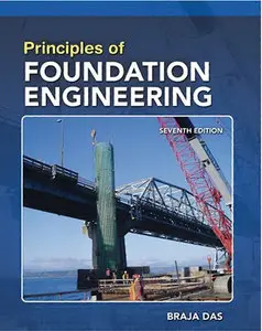 Principles of Foundation Engineering (7th SI Edition)